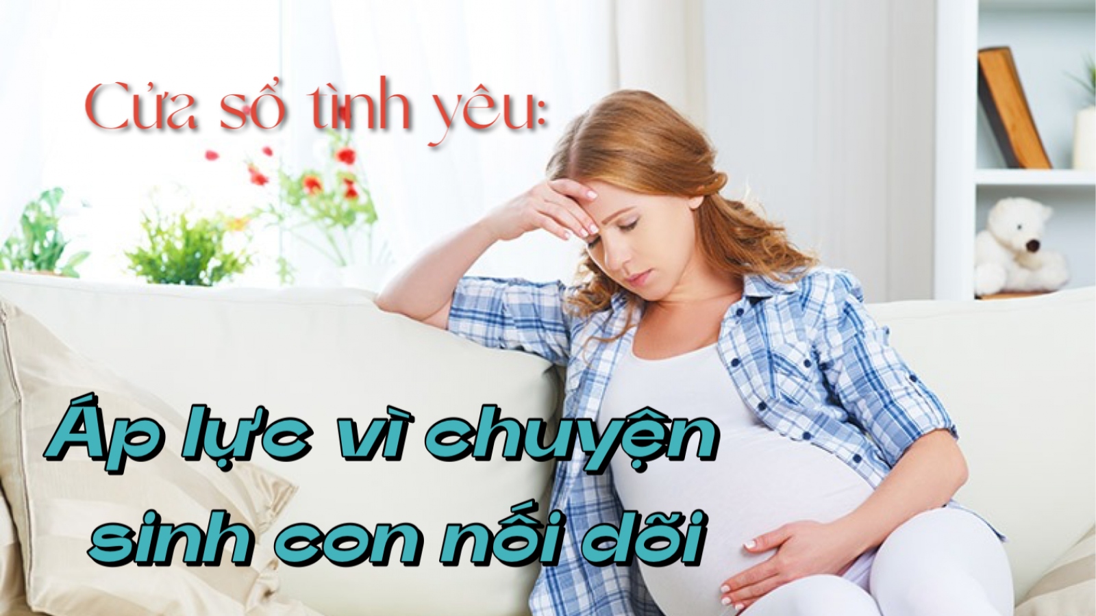 Áp lực vì chuyện sinh con nối dõi